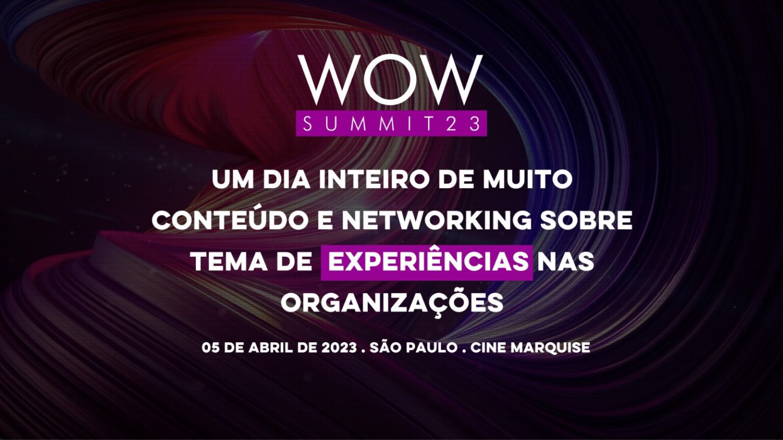 WOW Summit chega em sua terceira edição com tudo sobre Experiência