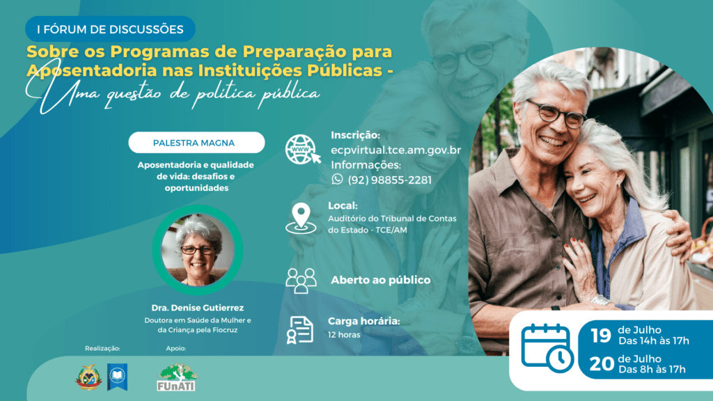 TCE-AM promove 1º Fórum de Discussões sobre Programas de Preparação para a Aposentadoria
